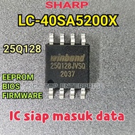 SHARP LC-40SA5200X IC 25Q128 EEPROM / BIOS / FIRMWARE LC40SA5200 LC40SA5200X LC-40SA5200