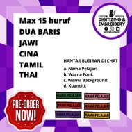 15-LETTERS MAKSIMUM SCHOOL NAMETAG TWO-ROW/ JAWI/ CHINESE/ TAMIL/ THAI/