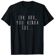 Round Imposter Among Game Us Sus Impostor Idk Bro You Kinda Sus T-Shirt Cartoon