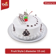 Kue Ulang Tahun - Whipping Tart Fruit Style Dea Bakery