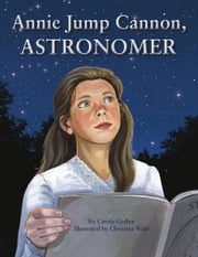 Annie Jump Cannon, Astronomer Carole Gerber