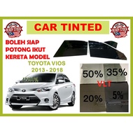 Toyota Vios 2013 - 2018 4 Door Tinted UV (Gelap 50% 70% 80% 95%) Siap Potong / Car Tinted / Tinted K