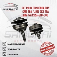 HONDA CVT PULLY FOR CITY GM6 T9A / JAZZ GK5 T5A / HRV T7A 21151-5T0-000