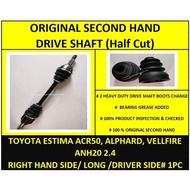Original Secondhand - Toyota Estima ACR 50/ Alphard Vellfire ANH 20 2.4 DRIVE SHAFT (LONG/ RIGHT HAN