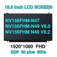 Original 15.6" NV156FHM-N49 V8.0 NV156FHM N49 V8.2 NV156FHM-N47 LED Screen LCD Matrix IPS FHD LCD Sc