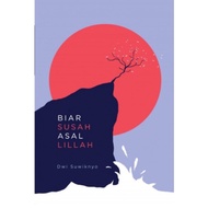 Biar Susah Asal Lillah | Biar Susah Asal Berkah