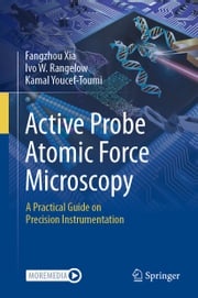 Active Probe Atomic Force Microscopy Fangzhou Xia