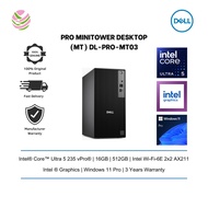 Dell Pro Minitower (MT) Desktop (Ultra 5 235 vPro,16GB, 512GB, Intel, W11 Pro, 3yrs) DL-PRO-MT03