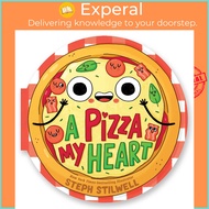 A Pizza My Heart by Stephani Stilwell (US edition, boardbook)