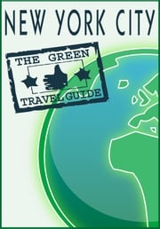 New York City: Go Green! Green Travel Guide