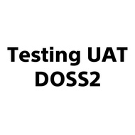 Testing UAT DOSS2