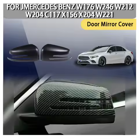 Car Rearview Side Mirror Cover For Mercedes Benz W176 W246 W212 W204 C117 X156 X204 W221 A B C E S C