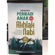 Mendidik Peribadi Anak Dengan Akhlak Nabi. Oleh Muhammad Zulian AlFarizi. PTS. [BCO] [RAK 08]