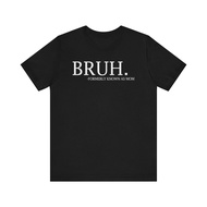 Bella Canvas 3001, Unisex, , Bruh, Formerly Known As Mom T-Shirt, Mom Shirt