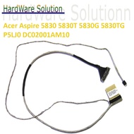 Acer Aspire 5830 5830T 5830G 5830TG  P5LJ0 Series DC02001AM10 LED Screen Cable