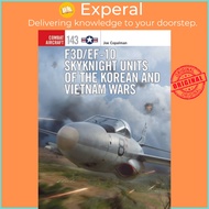 F3D/EF-10 Skyknight Units of the Korean and Vietnam Wars by Gareth Hector (UK edition, paperback)