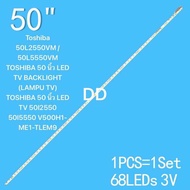 Toshiba 50L2550VM / 50L5550VM TOSHIBA 50 นิ้ว LED TV BACKLIGHT (LAMPU TV) TOSHIBA 50 นิ้ว LED TV 50l
