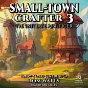 Small-Town Crafter 3 Tom Watts