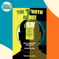 The Truth about eBay : How to successfully sell part time or full time on eBay by Donny Lowy (US edi