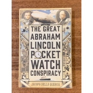 A NOVEL ; THE GREAT ABRAHAM LINCOLN POCKET WATCH CONSPIRACY book by JACOPO DELLA QUERCIA