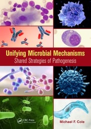 Unifying Microbial Mechanisms Michael F. Cole