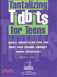 66263.Tantalizing Tidbits for Teens: Quick Booktalks for the Busy High School Library Media Specialist