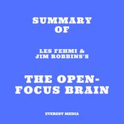 Summary of Les Fehmi &amp; Jim Robbins's The Open-Focus Brain Everest Media