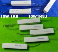 Resistor 10Watt 10W 1K8 10W1K8J 1K8ohm 1K8J 1,8K 1.8 1,8 K ohm 10Wat