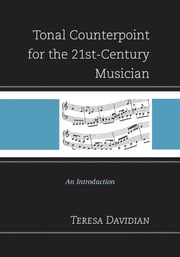 Tonal Counterpoint for the 21st-Century Musician Teresa Davidian