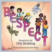 Respect: A Children's Picture Book (LyricPop) Otis Redding