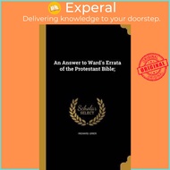 An Answer to Ward's Errata of the Protestant Bible; by Richard Grier (US edition, hardcover)