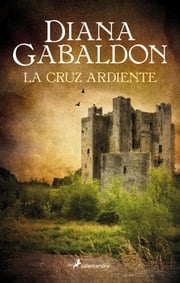 La cruz ardiente (Saga Outlander 5) Diana Gabaldon