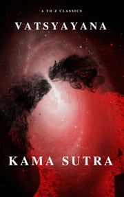 Kama Sutra : The keys to Love and Sexuality Vatsyayana