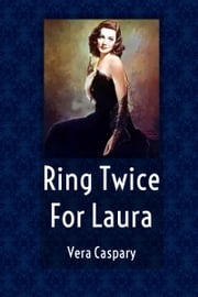 Ring Twice For Laura Vera Caspary