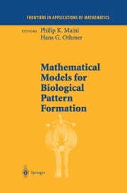 Mathematical Models for Biological Pattern Formation Philip K. Maini