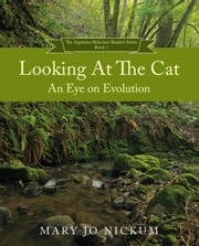 Looking at the Cat:An Eye on Evolution Mary Jo Nickum