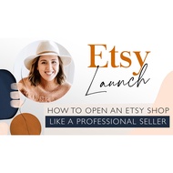 Etsy Launch: How To Open An Etsy Shop Like A Professional Seller Video Course
