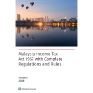 MALAYSIA INCOME TAX ACT 1967 WITH REGULATIONS AND RULES 14th EDITION 2026