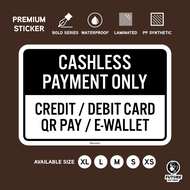 Cashless Payment Only. Credit Debit Card QrPay E-Wallet QR Pay. Sticker Sign Notice Signage Label Re