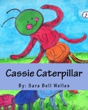Cassie Caterpillar Sara Bell Welles