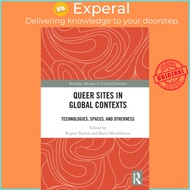 Queer Sites in Global Contexts - Technologies, Spaces, and Otherness by Sharif Mowlabocus (UK editio