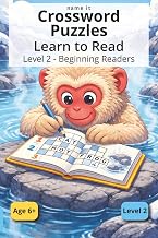 Crossword Puzzles for Kids Ages 6+: Learn to Read with 50+ Easy Crosswords – Level 2 for Beginning R