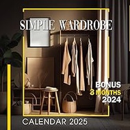 Simple Wardrobe Calendar 2025: 15-Month Covering Oct 2024 to December 2025, Bonus 3 Months 2024, wit