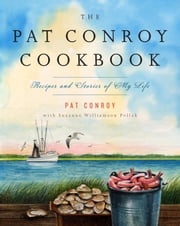 The Pat Conroy Cookbook Pat Conroy