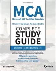 MCA Microsoft 365 Certified Associate Modern Desktop Administrator Complete Study Guide with 900 Practice Test Questions William Panek