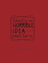 Bipolar Disorder Journal - That's a horrible idea.... What time.: Beautiful Workbook To Track Moods 