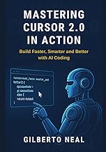 Mastering Cursor 2.0 in Action: Build Faster, Smarter and Better with AI Coding
