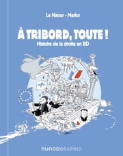 A tribord, toute ! Jean-Yves Le Naour