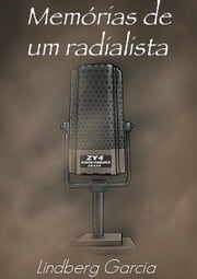 Memórias De Um Radialista Lindberg Garcia