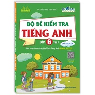 GLOBAL SUCCESS Bộ đề kiểm tra tiếng Anh lớp 6 tập 1 (CÓ ĐÁP ÁN)